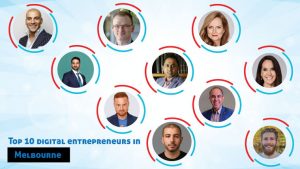 Top 10 Digital Entrepreneurs in Melbourne